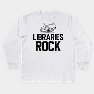 Librarian - Libraries Rock Kids Long Sleeve T-Shirt